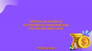 Update Gaji Guru di Kotamabogu Honorer dan PNS Paling Baru 2022